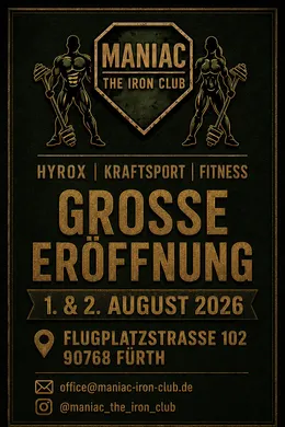 Flyer: Große Eröffnung am 1. & 2. August 2026 – Maniac The Iron Club, Flugplatzstraße 102, Fürth